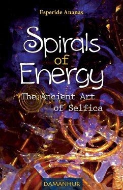 Spirals of Energy the Ancient Art of Selfica - Ananas, Esperide