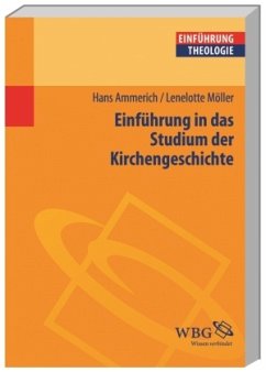 Einführung in das Studium der Kirchengeschichte - Ammerich, Hans;Möller, Lenelotte
