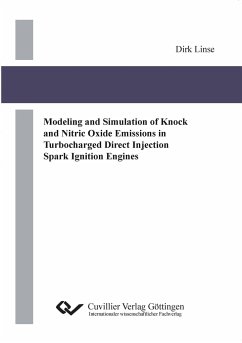 Modeling and Simulation of Knock and Nitric Oxide Emissions in Turbocharged Direct Injection Spark Ignition Engines - Linse, Dirk