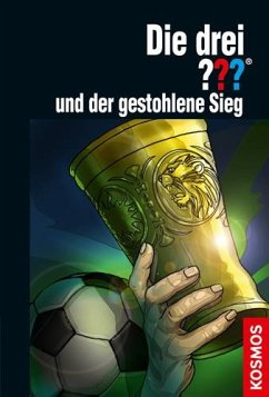 Die drei ??? und der gestohlene Sieg / Die drei Fragezeichen Bd.178 - Sonnleitner, Marco