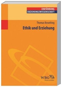 Ethik und Erziehung - Kesselring, Thomas