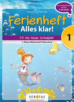 Mathematik Ferienheft 1. Klasse Volksschule - Alles klar! - Alles klar! (Veritas) - 1. Schuljahr