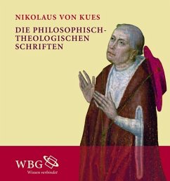 Die philosophisch-theologischen Schriften - Nikolaus von Kues