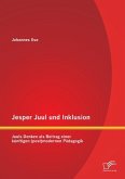 Jesper Juul und Inklusion: Juuls Denken als Beitrag einer künftigen (post)modernen Pädagogik