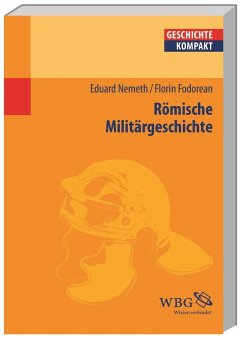 Römische Militärgeschichte - Nemeth, Eduard;Fodorean, Florian