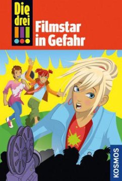 Filmstar in Gefahr / Die drei Ausrufezeichen Bd.46 - Wich, Henriette