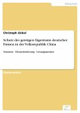 Schutz des geistigen Eigentums deutscher Firmen in der Volksrepublik China (eBook, PDF)
