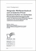 Steigender Wettbewerbsdruck und verändertes Privat-kundenverhalten im deutschen Finanzdienstleistungsmarkt (eBook, PDF)