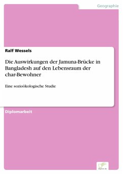 Die Auswirkungen der Jamuna-Brücke in Bangladesh auf den Lebensraum der char-Bewohner (eBook, PDF) - Wessels, Ralf