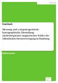 Messung und computergestützte kartographische Darstellung niederfrequenter magnetischer Felder der öffentlichen Stromversorgung in Hamburg (eBook, PDF)