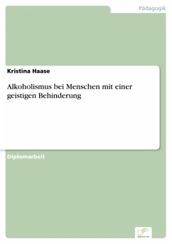 Alkoholismus bei Menschen mit einer geistigen Behinderung (eBook, PDF) - Haase, Kristina