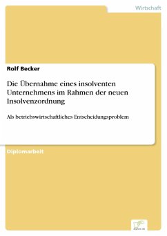 Die Übernahme eines insolventen Unternehmens im Rahmen der neuen Insolvenzordnung (eBook, PDF) - Becker, Rolf