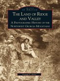 Land of Ridge and Valley: A Photographic History of the Northwest Georgia Mountains (eBook, ePUB)
