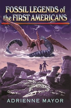 Fossil Legends of the First Americans (eBook, PDF) - Mayor, Adrienne