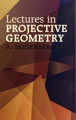 Lectures in Projective Geometry (eBook, ePUB) - Seidenberg, A.