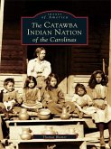 Catawba Indian Nation of the Carolinas (eBook, ePUB)