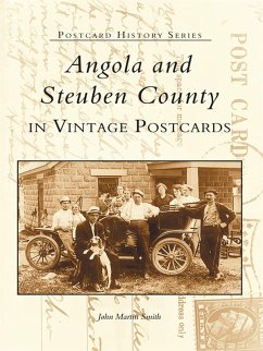 Angola and Steuben County in Vintage Postcards (eBook, ePUB) - Smith, John Martin