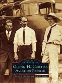 Glenn H. Curtiss (eBook, ePUB)