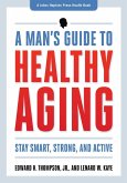 Man's Guide to Healthy Aging (eBook, ePUB)