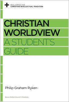 Christian Worldview (eBook, ePUB) - Ryken, Philip Graham