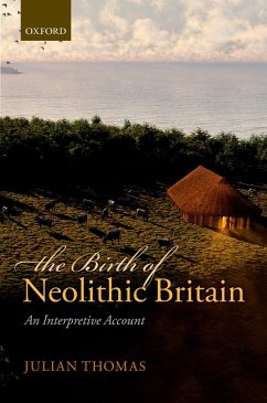 The Birth of Neolithic Britain (eBook, PDF) - Thomas, Julian