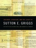 Jim Crow, Literature, and the Legacy of Sutton E. Griggs (eBook, ePUB)
