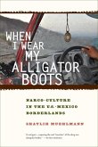 When I Wear My Alligator Boots (eBook, ePUB)