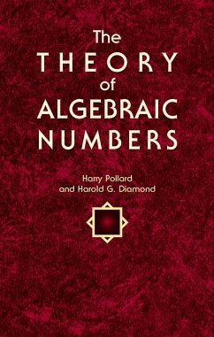 The Theory of Algebraic Numbers (eBook, ePUB) - Pollard, Harry; Diamond, Harold G.