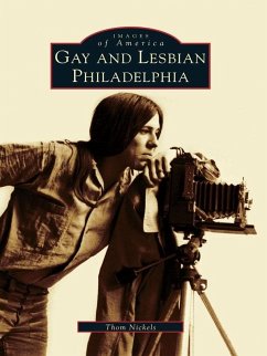 Gay and Lesbian Philadelphia (eBook, ePUB) - Nickels, Thom