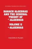 Banach Algebras and the General Theory of *-Algebras: Volume 2, *-Algebras (eBook, PDF) Banach Algebras and the General Theory of *-Algebras: Volume 2, *-Algebras (eBook, PDF)