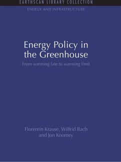 Energy Policy in the Greenhouse (eBook, ePUB) - Krause, Florentin; Bach, Wilfrid; Koomey, Jon