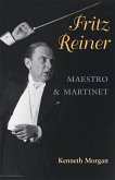 Fritz Reiner, Maestro and Martinet (eBook, ePUB)