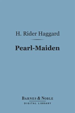 Pearl-Maiden (Barnes & Noble Digital Library) (eBook, ePUB) - Haggard, H. Rider