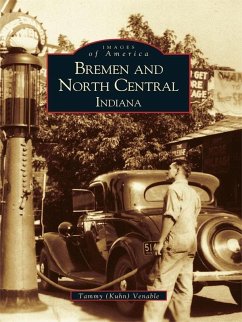 Bremen and North Central, Indiana (eBook, ePUB) - Venable, Tammy (Kuhn)