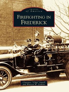Firefighting in Frederick (eBook, ePUB) - Jewell, Clarence "Chip"