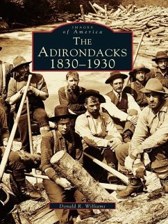 Adirondacks: 1830-1930 (eBook, ePUB) - Williams, Donald R.