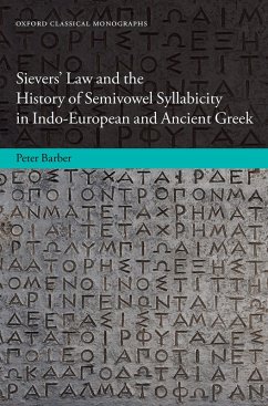 Sievers' Law and the History of Semivowel Syllabicity in Indo-European and Ancient Greek (eBook, PDF) - Barber, Peter