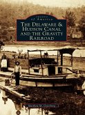 Delaware and Hudson Canal and the Gravity Railroad (eBook, ePUB)
