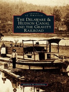 Delaware and Hudson Canal and the Gravity Railroad (eBook, ePUB) - Osterberg, Matthew M.