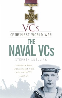 VCs of the First World War: The Naval VCs (eBook, ePUB) - Snelling, Stephen