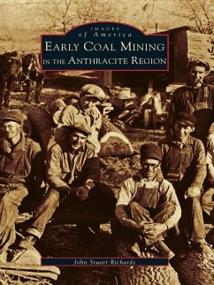 Early Coal Mining in the Anthracite Region (eBook, ePUB) - Richards, John Stuart