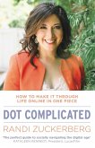 Dot Complicated - How to Make it Through Life Online in One Piece (eBook, ePUB)