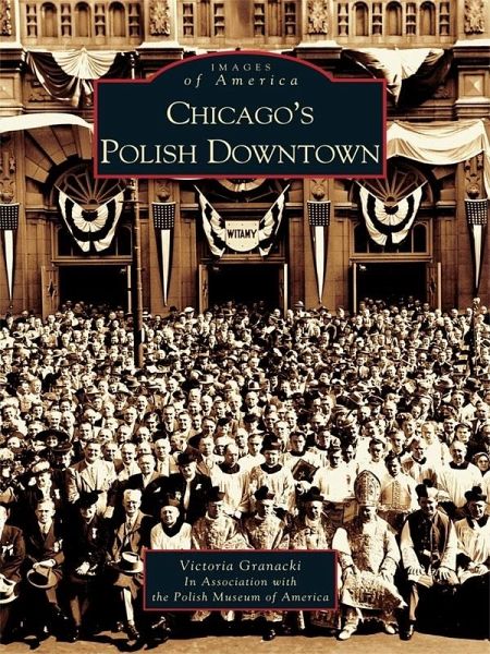 Chicago's Polish Downtown (eBook, ePUB) Chicago's Polish Downtown (eBook, ePUB)