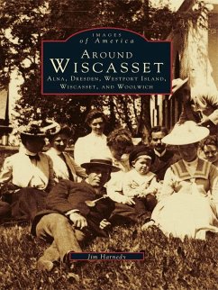Around Wiscasset (eBook, ePUB) - Harnedy, Jim