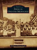 Swiss in Greater Milwaukee (eBook, ePUB)