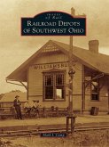 Railroad Depots of Southwest Ohio (eBook, ePUB)