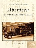 Aberdeen in Vintage Postcards (eBook, ePUB) Aberdeen in Vintage Postcards (eBook, ePUB)