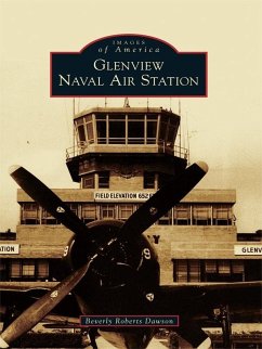 Glenview Naval Air Station (eBook, ePUB) - Dawson, Beverly Roberts