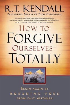 How To Forgive Ourselves Totally (eBook, ePUB) - Kendall, R. T.