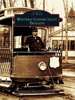 Western Connecticut Trolleys (eBook, ePUB) - Connecticut Motor Coach Museum